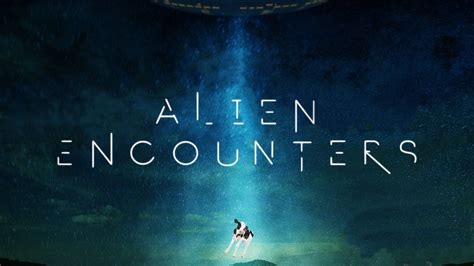 alien encounters season 2.